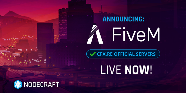 Announcing FiveM Official servers live now at Nodecraft