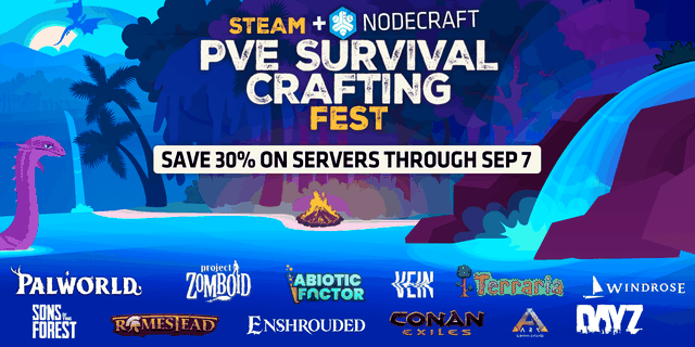 Steam + Nodecraft PVE Survival Crafting Fest. Save 30% on servers through Sep 7. Games include: Palworld, Project Zomboid, Abiotic Factor, Vein, Terraria, Windrose, Sons of the Forest, Romestead, Enshrouded, Conan Exiles, ARK Survival Evolved, Dayz, & more