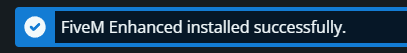 A success notification confirming that FiveM Enhanced has been installed successfully on the server.