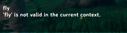 Grassy field background with white text displaying 'fly' and an error message: 'fly' is not valid in the current context.