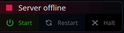 Dark rounded status panel displaying Server offline with a pink square icon; green Start button active while Restart and Halt are disabled.