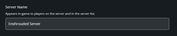 Dark UI panel showing a Server Name label, helper text, and a rounded input field showing Enshrouded Server.